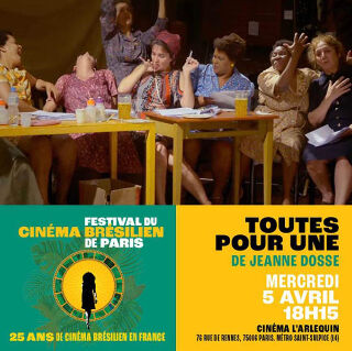 Progagande active Toutes pour une – Le film de Jeanne Dosse au Festival  du cinéma brésilien de Paris