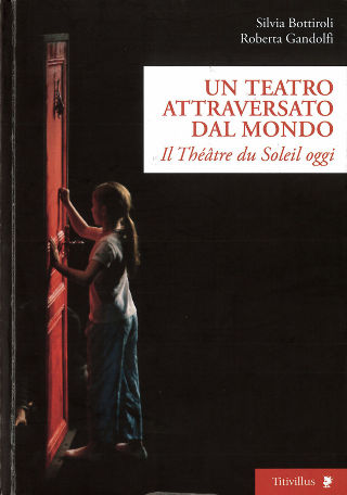 livre Un teatro attraversato dal mondo - Il Théâtre du Soleil oggi 2012