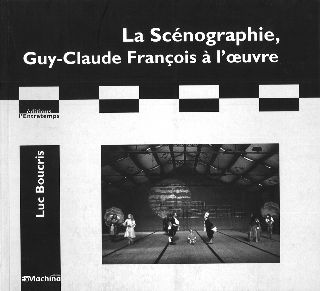 livre La Scénographie, Guy-Claude François à l'oeuvre 2009