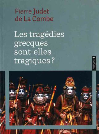 livre Les tragédies grecques sont-elles tragiques ? 2010