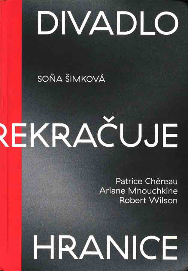 livre Divadlo prekracuje hranice / Chéreau – Mnouchkine – Wilson en slovaque